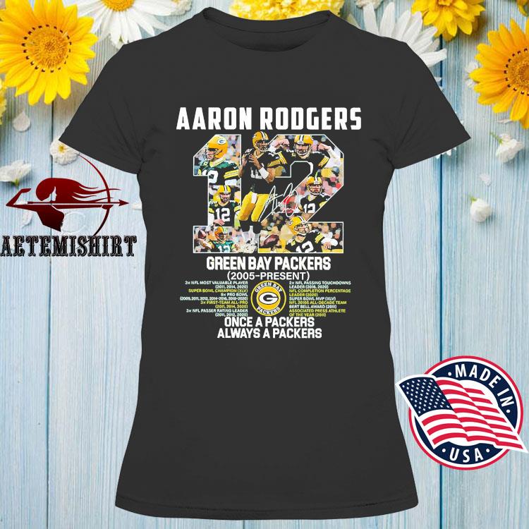 12 Aaron Rodgers Green Bay Packers Once A Packers Always A Packers Shirt Hoodie Sweater Long Sleeve And Tank Top