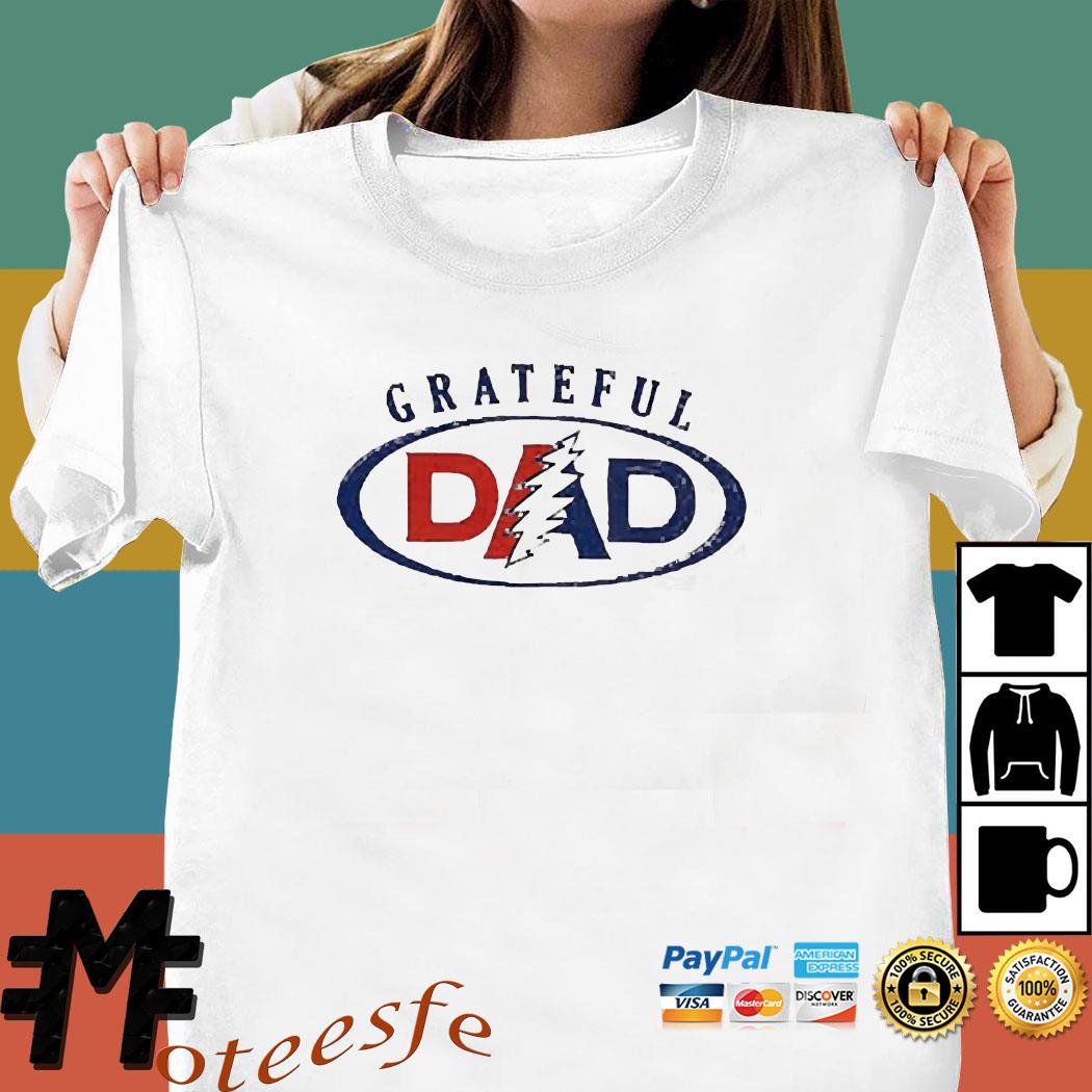 Grateful Dad Shirt, hoodie, sweater, long sleeve and tank top