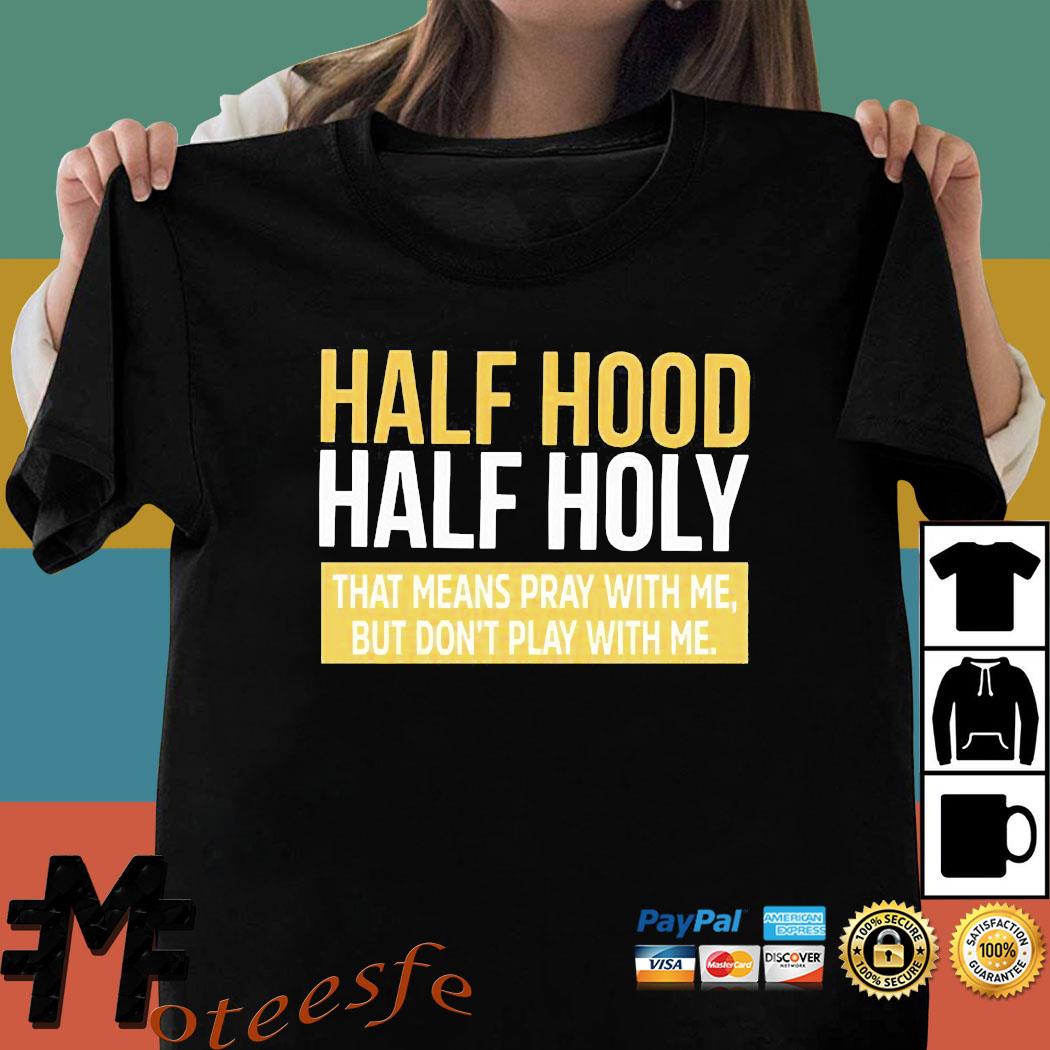 hood and holy shirt