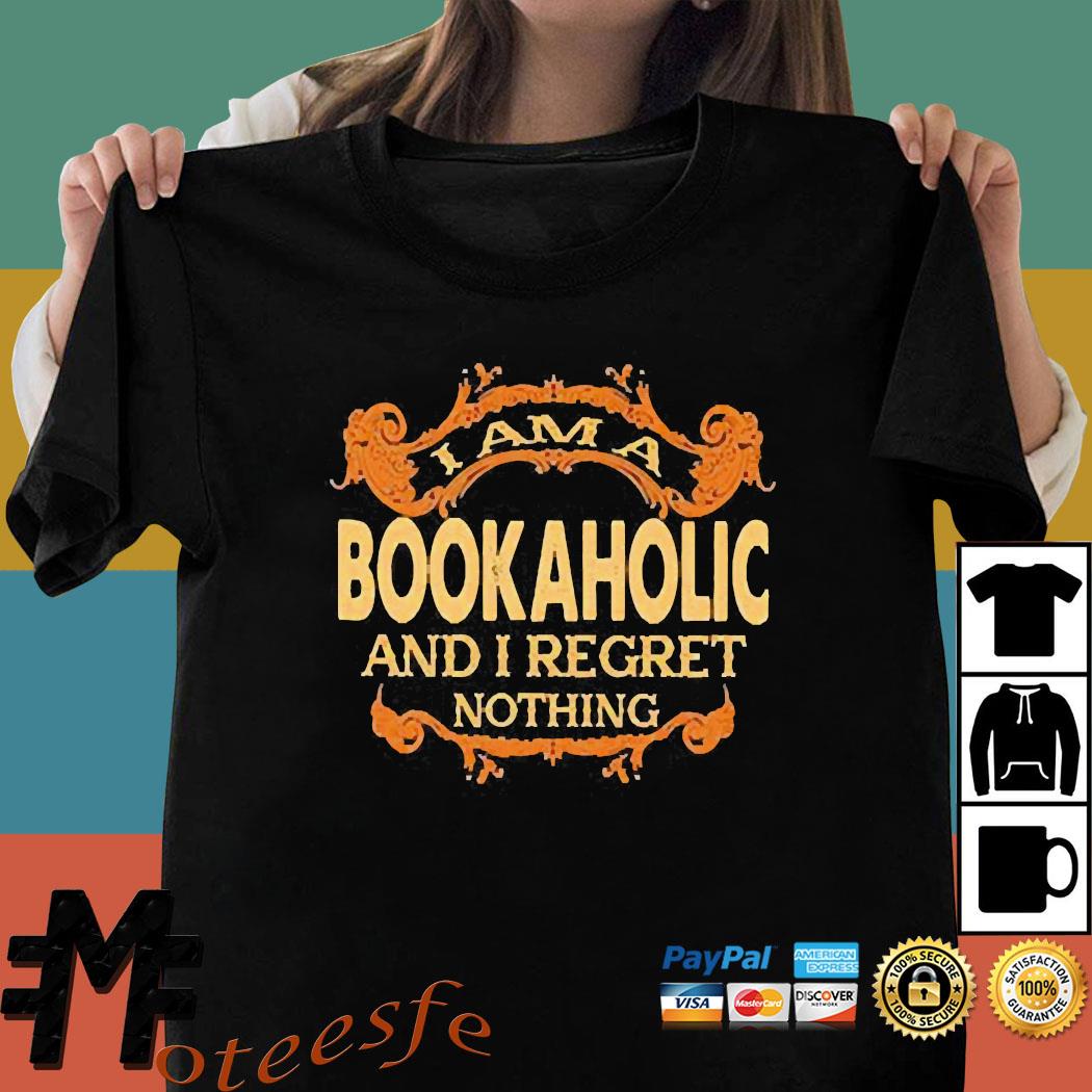 i regret nothing t shirt