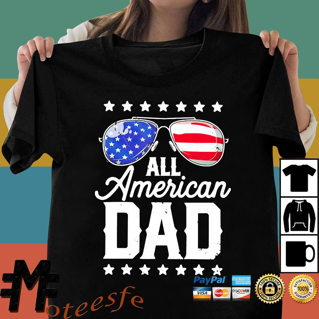 Funny Father S Day 2021 All American Dad Shirt Hoodie Sweater Long Sleeve And Tank Top