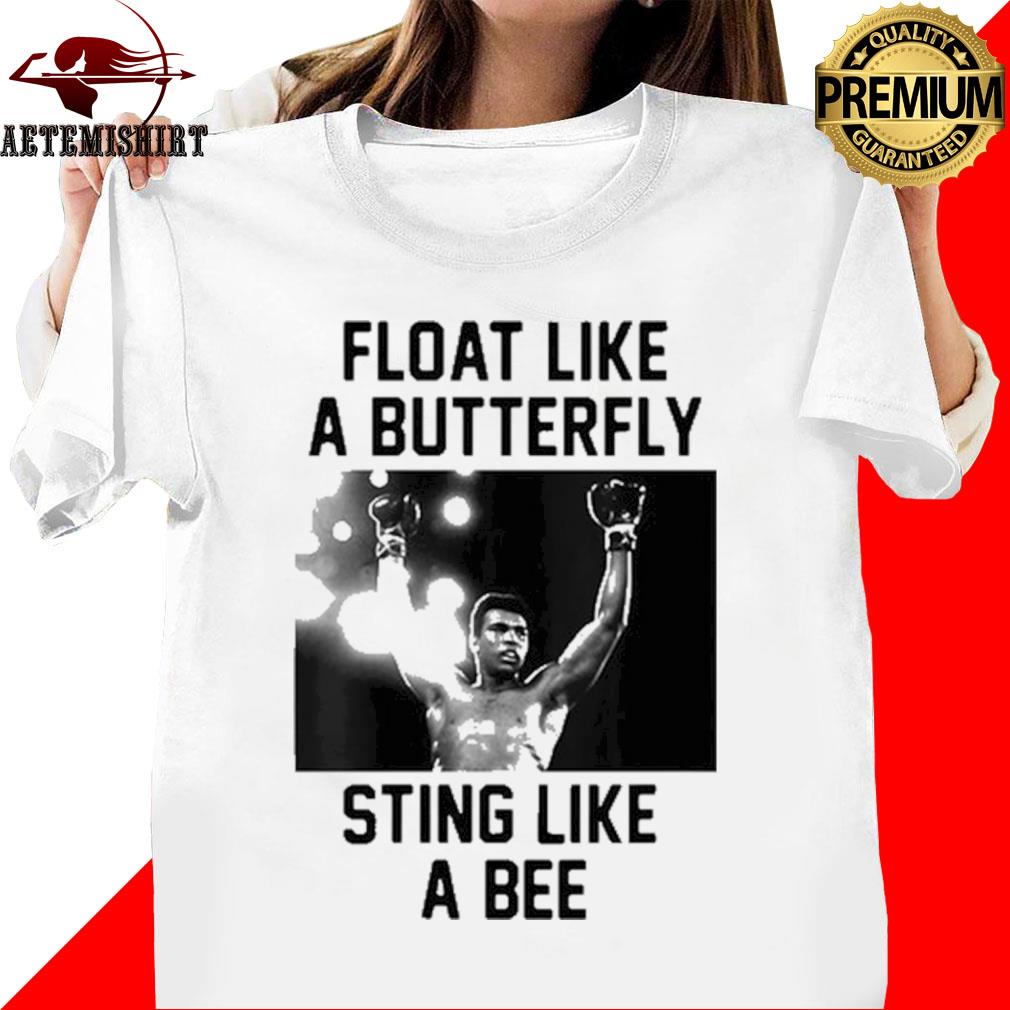 Muhammad Ali Float Float Like A Butterfly Sting Like A Bee Shirt Hoodie Sweater Long Sleeve And Tank Top