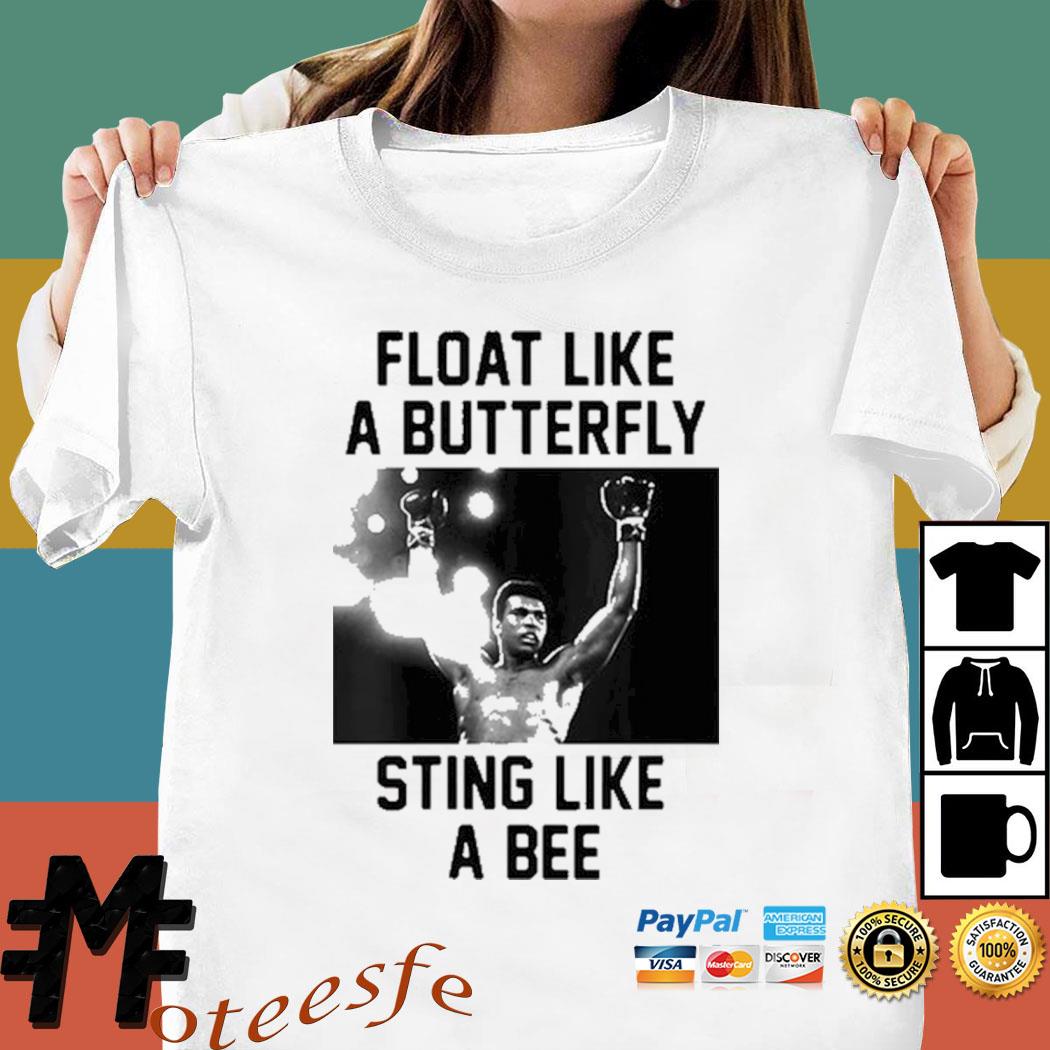 Muhammad Ali Float Float Like A Butterfly Sting Like A Bee Shirt Hoodie Sweater Long Sleeve And Tank Top