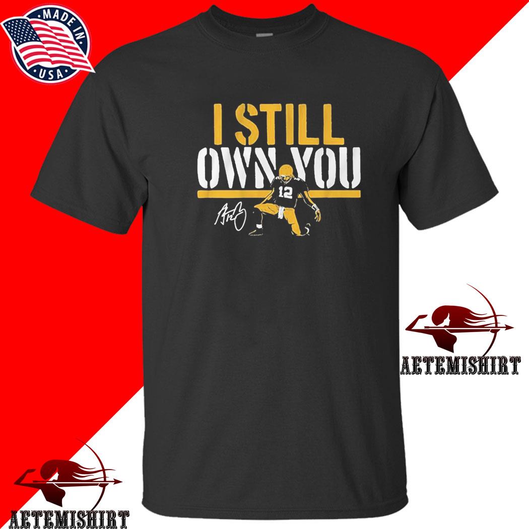 Official I Still Own You Aaron Rodgers Saying Shirt, hoodie, sweater, long  sleeve and tank top