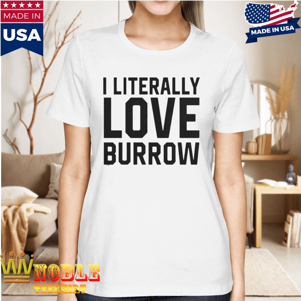 Ericka I Literally Love Joe Burrow Louisiana shirt, hoodie, sweater, long  sleeve and tank top