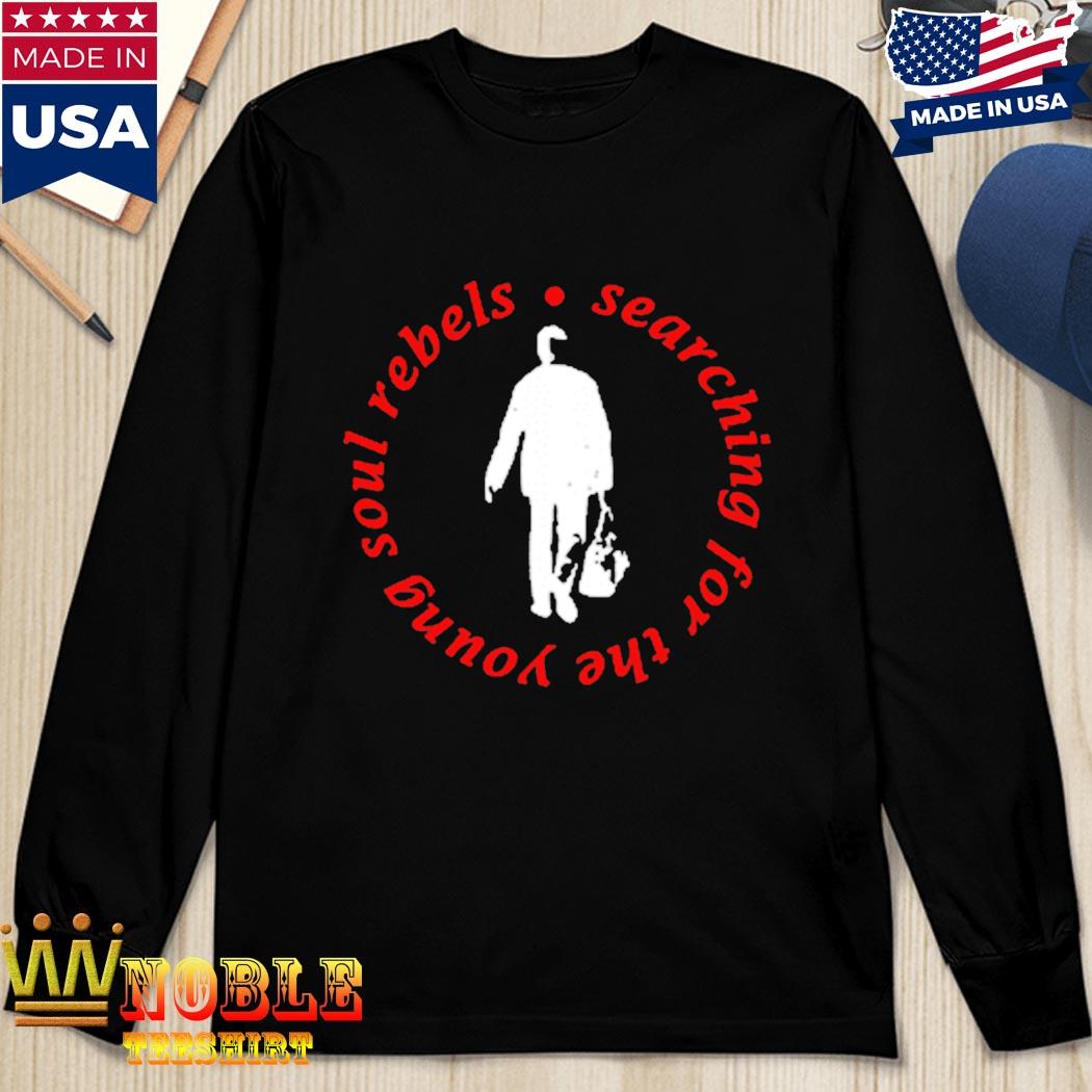 Searching For The Young Soul Rebels Shirt, hoodie, sweater