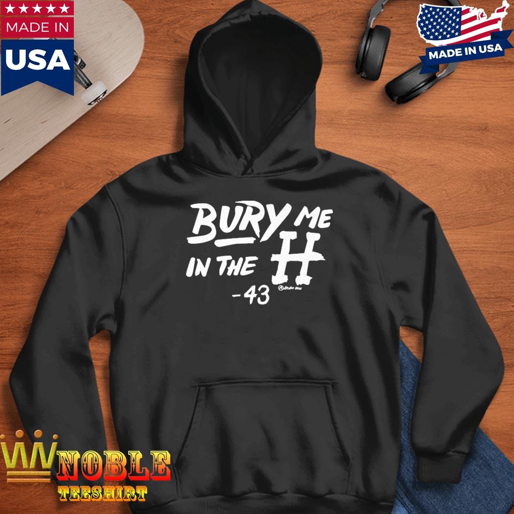 Lance Mccullers Jr. Bury Me In The H shirt, hoodie, sweater, long sleeve  and tank top