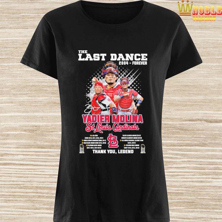 Yadier Molina St Louis Cardinals The Last Dance 2004-forever thank you  legend signature shirt, hoodie, sweater, long sleeve and tank top