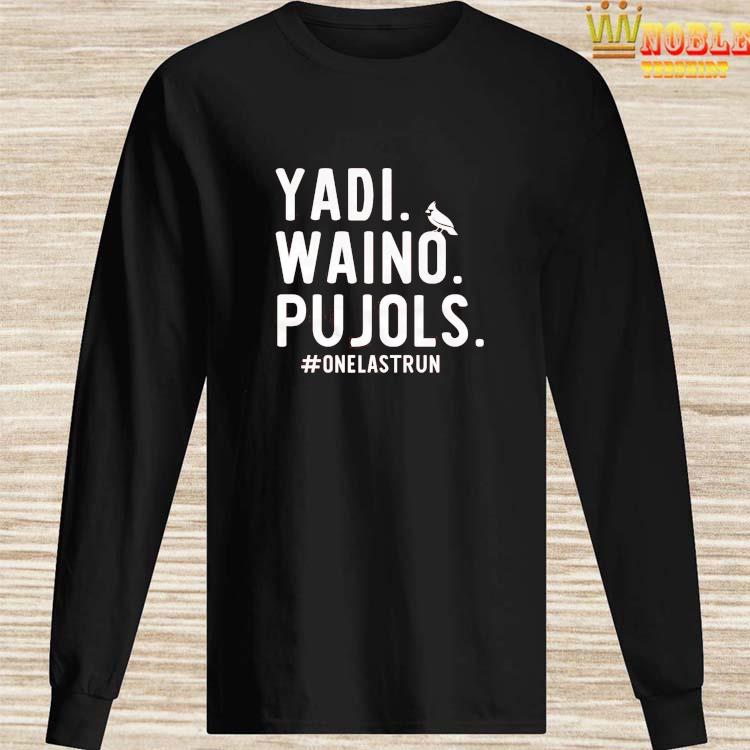 Yadi Waino Pujols One Last Run 2022 St. Louis Cardinals Baseball Shirt,  hoodie, sweater, long sleeve and tank top