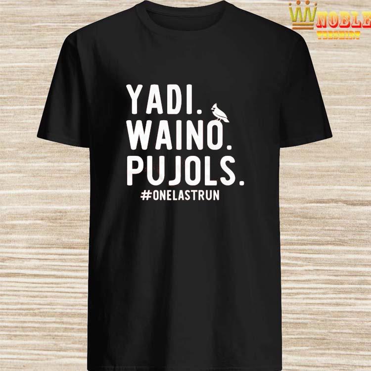 Yadi Waino Pujols T-Shirt, hoodie, sweater and long sleeve