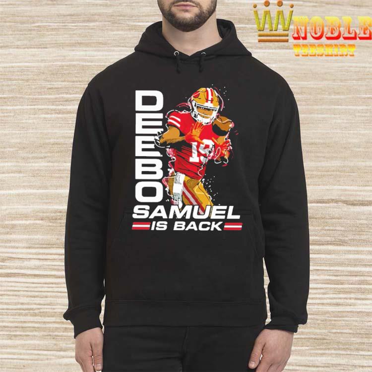 Official Deebo samuel is back T-shirt, hoodie, sweater, long sleeve and  tank top