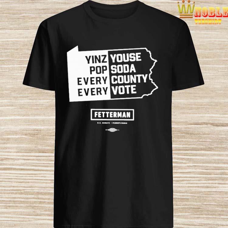 Yinz Youse Pop Soda Every County Every Vote shirt, hoodie, sweater