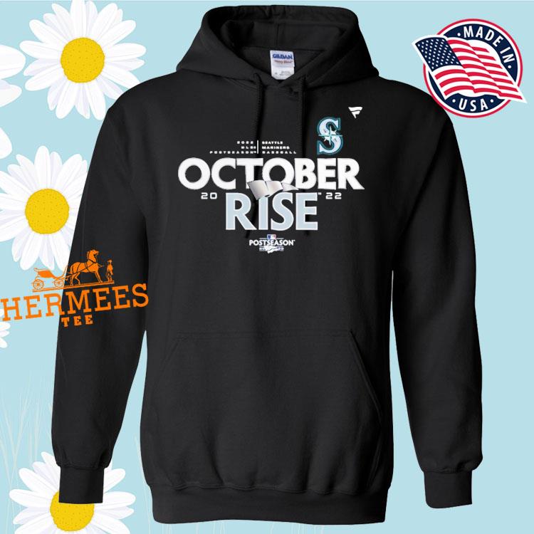 Seattle Mariners October Rise Postseason 2022 shirt, hoodie, sweater, long  sleeve and tank top