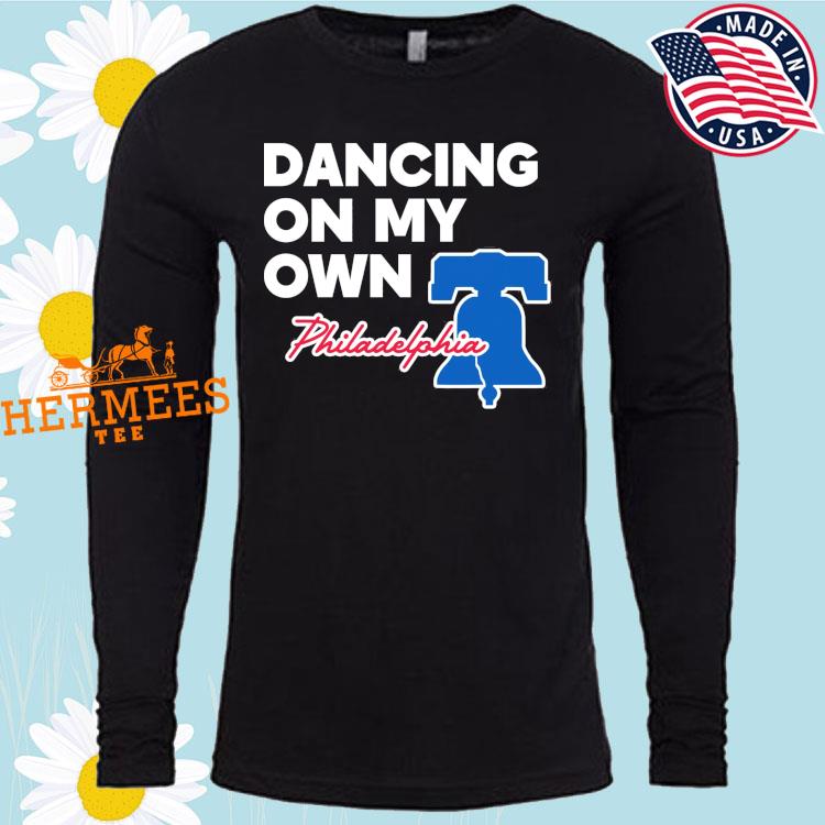 Official philly dancing on my own philadelphia 2022 shirt, hoodie, sweater,  long sleeve and tank top