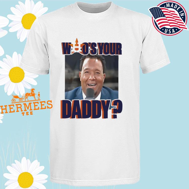 Official Pedro martinez houston astros who's your daddy T-shirt