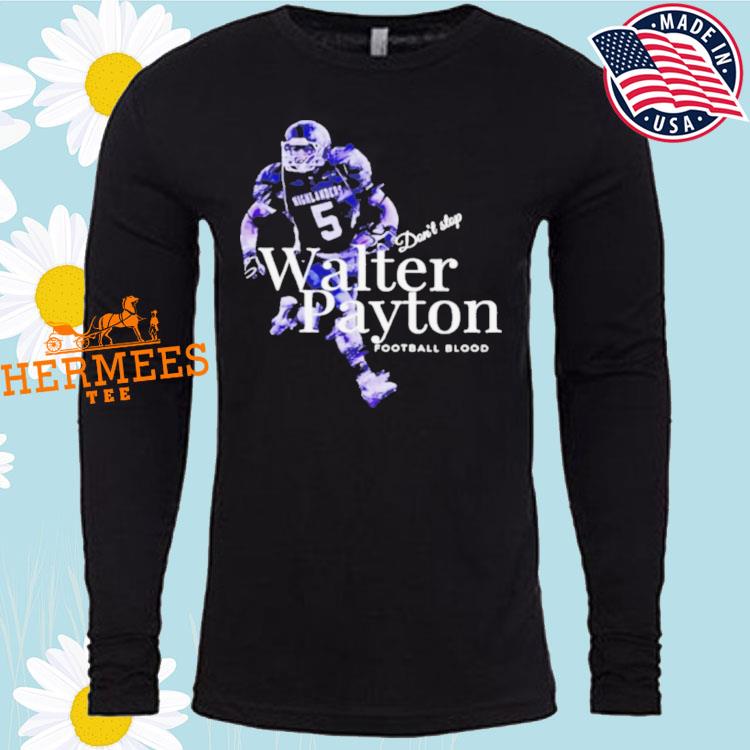 Official walter payton don't stop Football blood T-shirt, hoodie