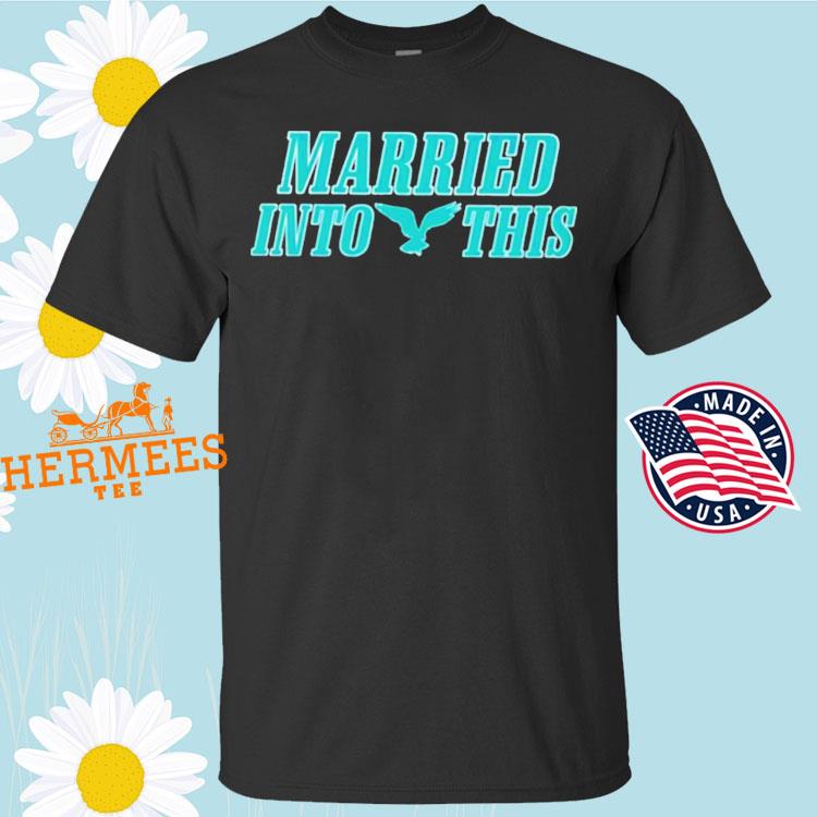 Official I married into this eagles philadelphia 2023 shirt, hoodie,  sweater, long sleeve and tank top