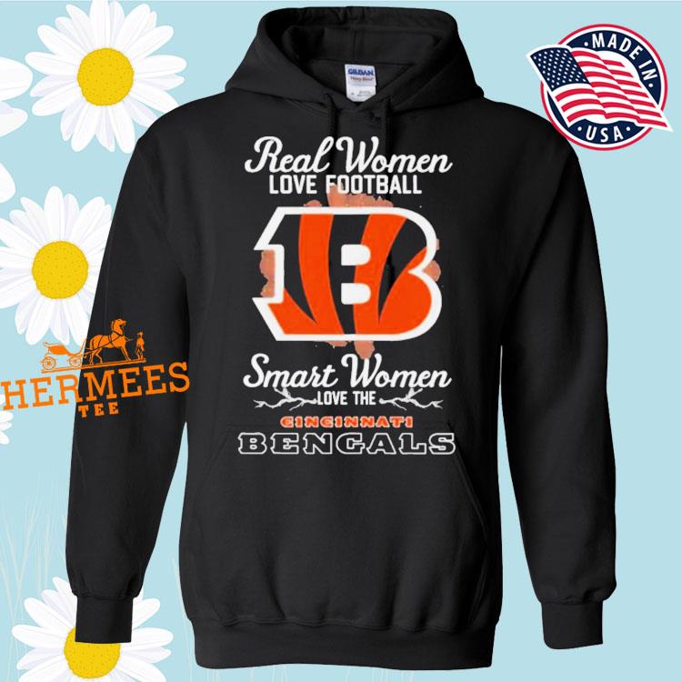 Real Women Love Football Smart Women Love The Cincinnati Bengals 2023 shirt,  hoodie, sweater, long sleeve and tank top