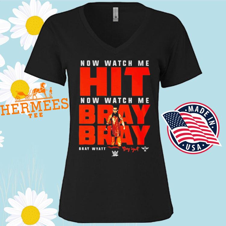 Official bray wyatt watch me bray bray WWE T-shirt, hoodie