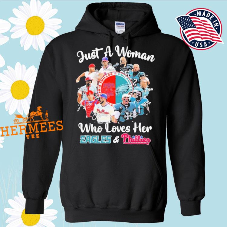 Just A Women Who Love Her Philadelphia Eagles And Phillies Shirt, hoodie,  sweater and long sleeve