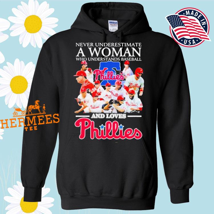 Awesome never underestimate a woman who understands baseball and loves  Phillies baseball signatures shirt, hoodie, sweater, long sleeve and tank  top