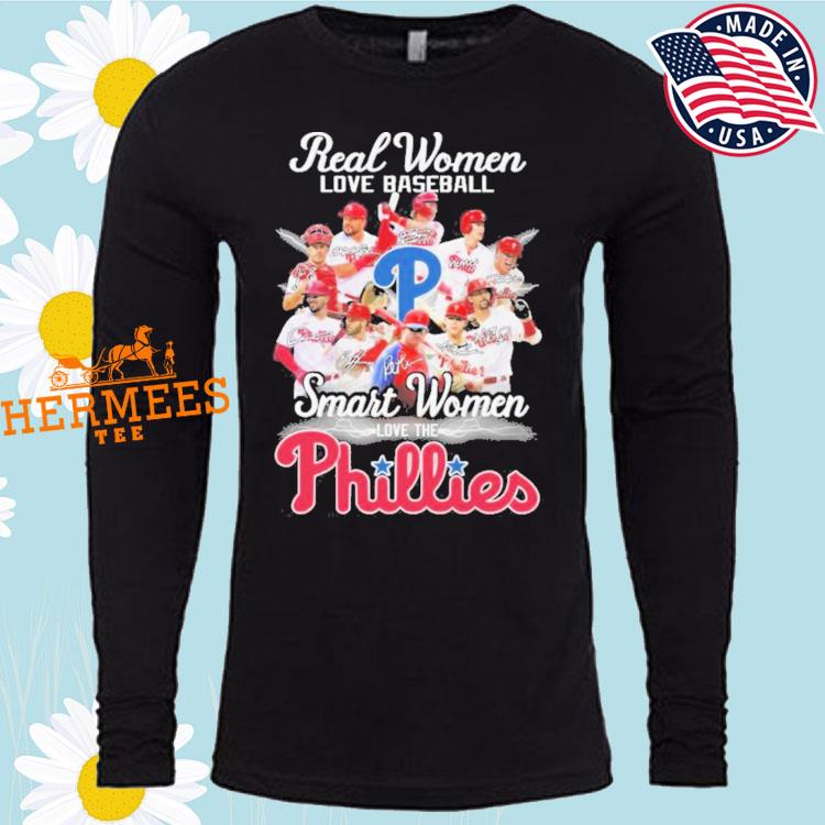 Official real Women Love Baseball Smart Women Love The Phillies T Shirt,  hoodie, sweater, long sleeve and tank top