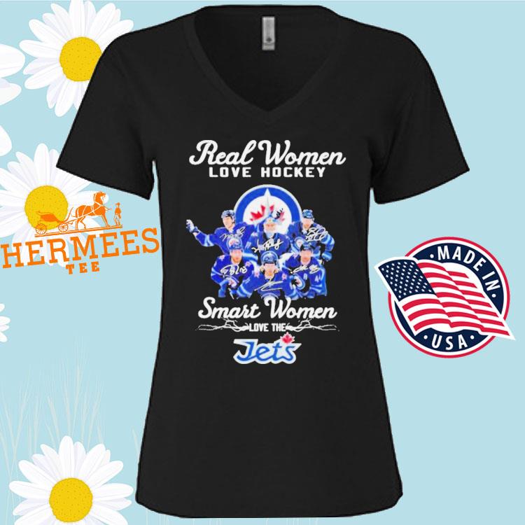 Real Women Love Hockey Smart Women Love The Winnipeg Jets T Shirt