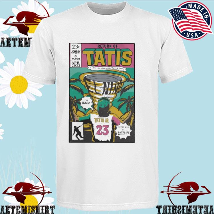 Return Of Tatis Feat Fernando Tatis Jr Shirt