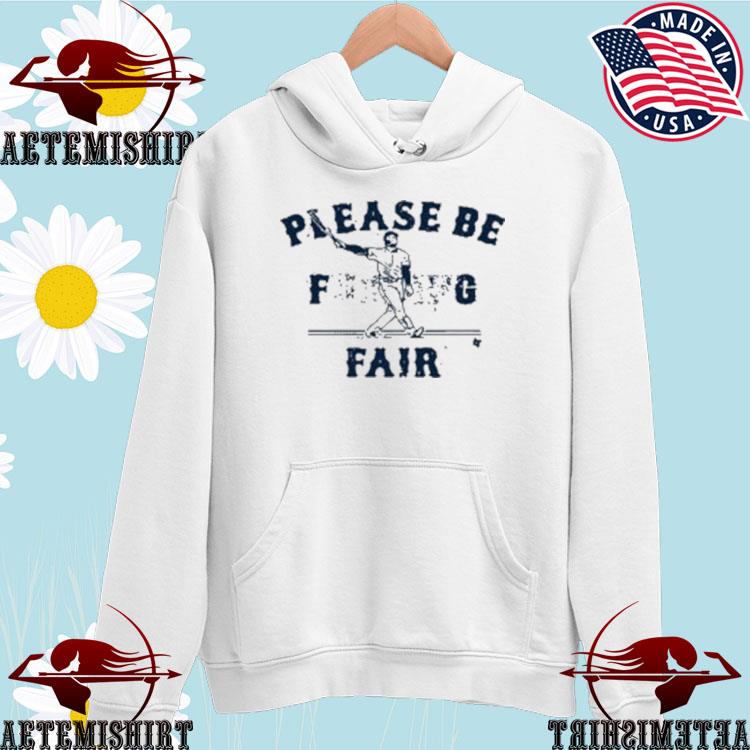 Alex verdugo please be fair shirt, hoodie, sweater, long sleeve and tank top