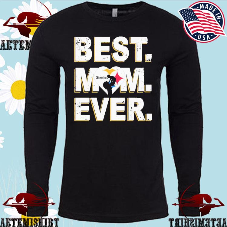 Best Mom Ever Pittsburgh Steelers Shirt