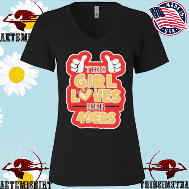 Official this Girl Loves Her San Francisco 49ers T Shirt, hoodie, sweater,  long sleeve and tank top