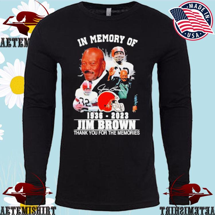 In Memory Of 1936-2023 Jim Brown Thank You For The Memories Signature shirt,  hoodie, sweater, long sleeve and tank top