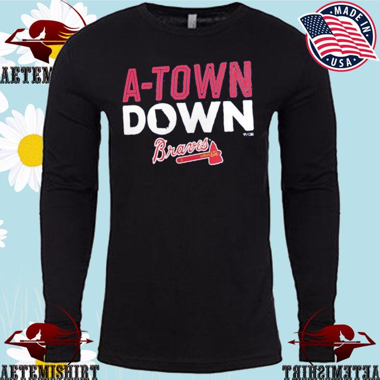 Official The A-Town Down Atlanta Braves Shirt, hoodie, sweater