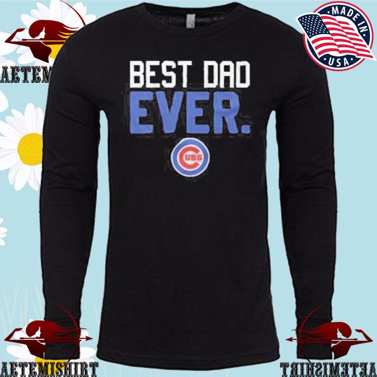 Official Chicago Cubs best dad ever father's day 2023 t-shirt