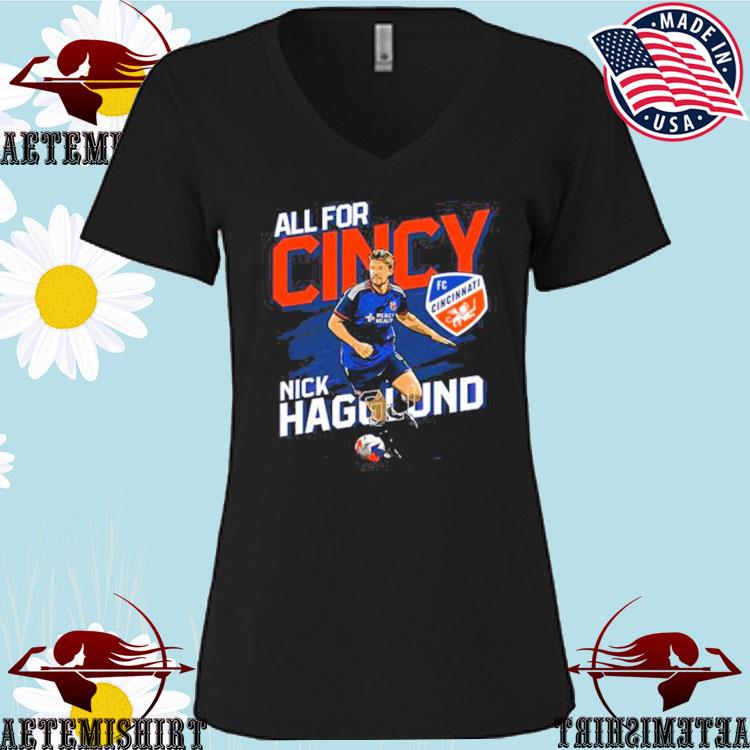 Nick Hagglund all for Cincy Fc Cincinnati Shirt - Bring Your Ideas