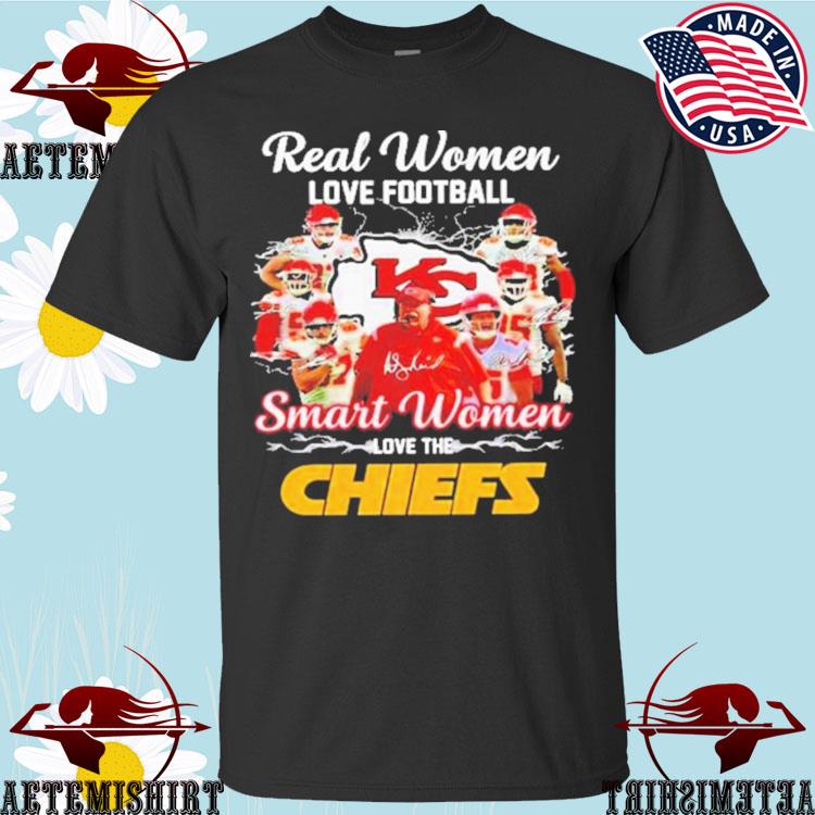 Official real Women Love Football Smart Women Love The Chiefs T Shirt,  hoodie, sweater, long sleeve and tank top