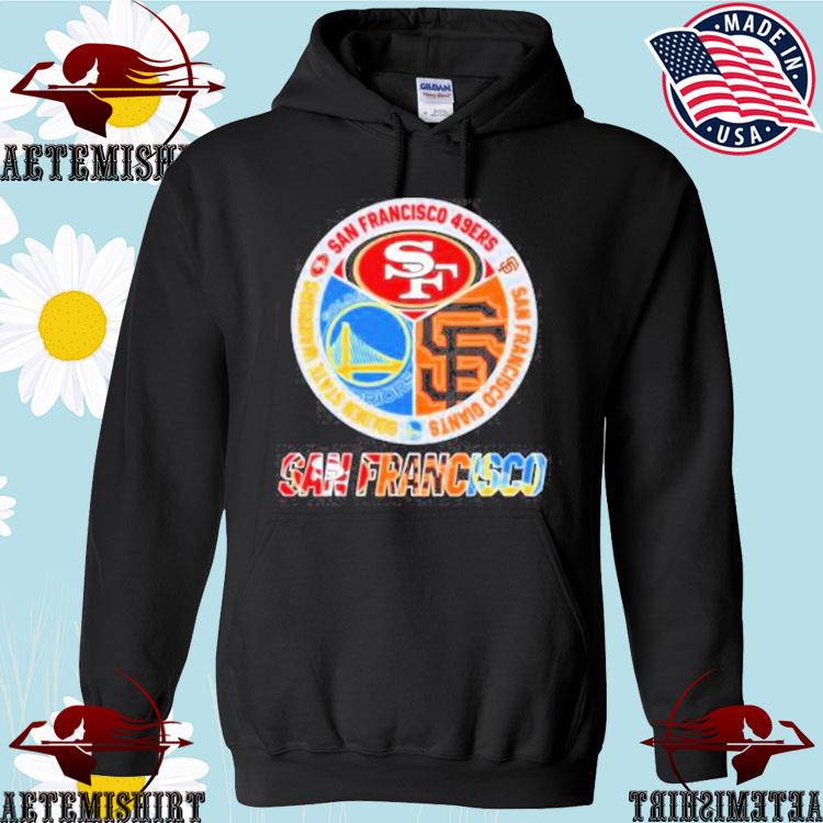 Official golden State Warriors San Francisco Giants And San Francisco 49ers  Shirt, hoodie, sweater, long sleeve and tank top