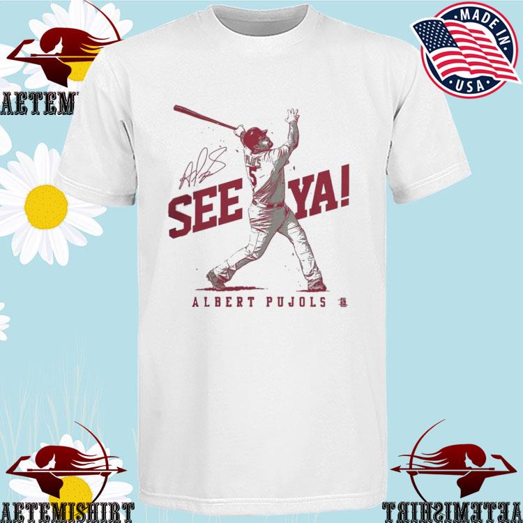 St Louis Cardinals Albert Pujols See Ya T Shirt - hoodie, t-shirt