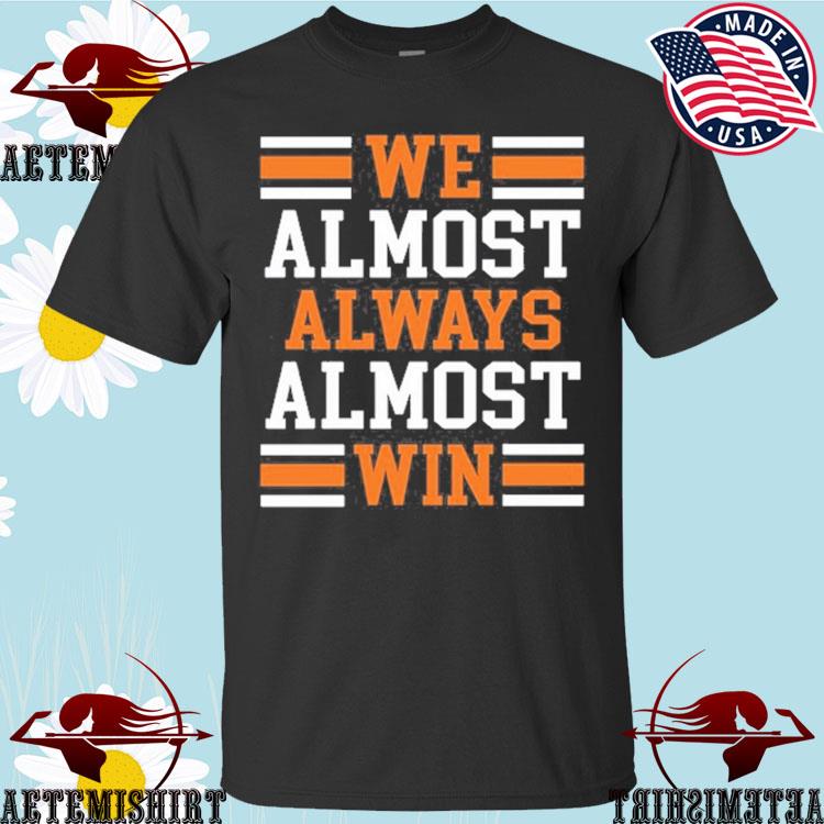 Denny Hamlin We Almost Always Almost Win Shirt, hoodie, sweater, long  sleeve and tank top