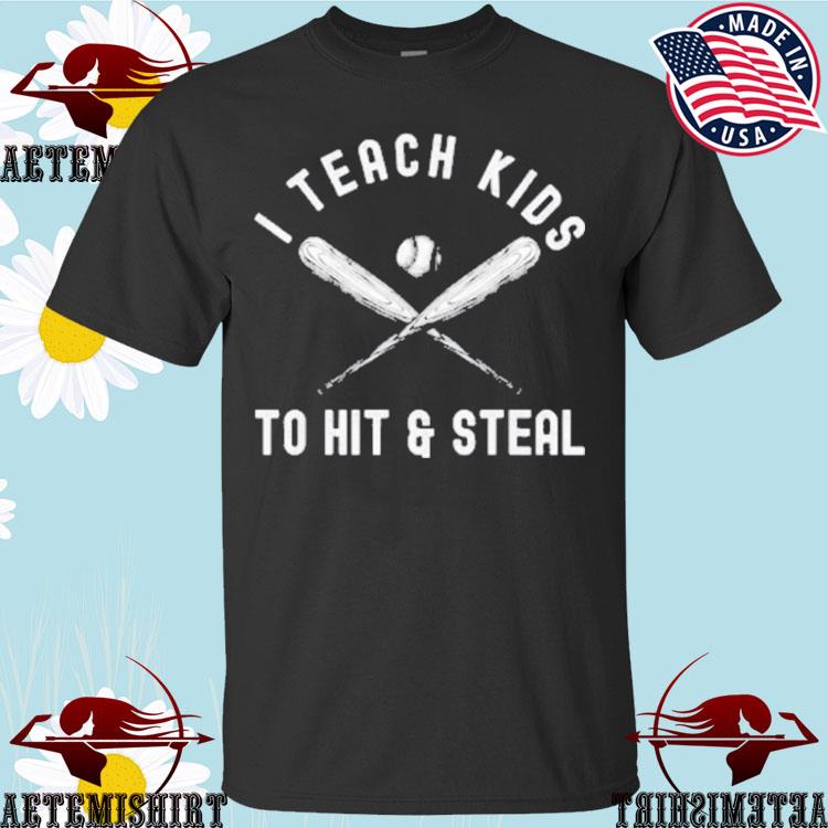 Baseball Shirt - I Teach My Kids To Hit and Steal Baseball Shirt