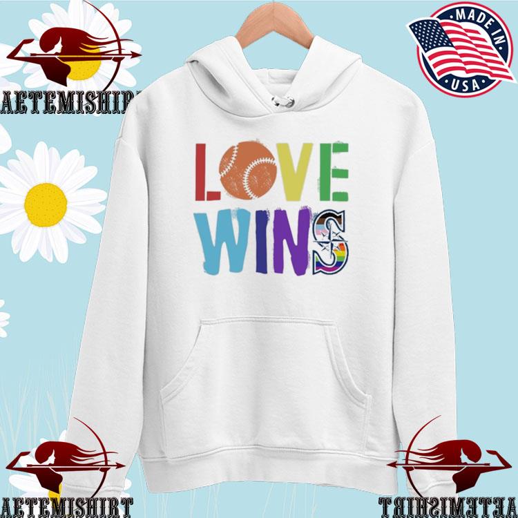 Love Wins Seattle Mariners shirt, hoodie, sweater, long sleeve and