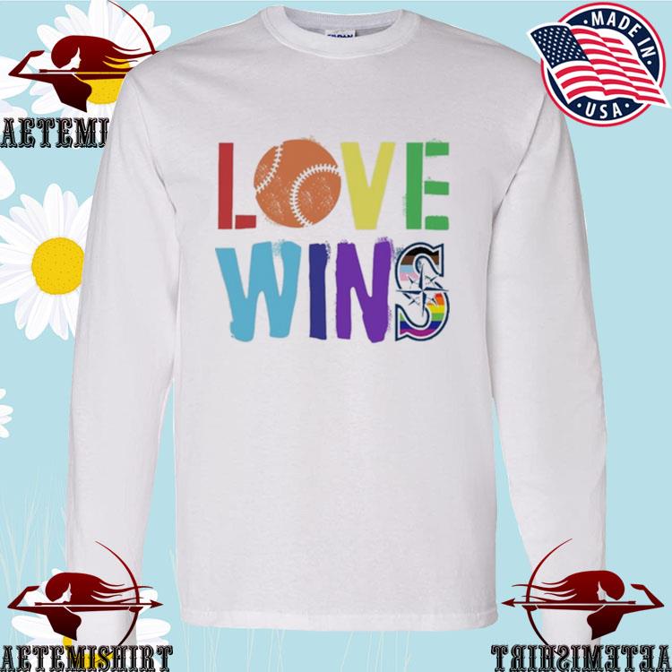 Love Wins Seattle Mariners shirt, hoodie, sweater, long sleeve and