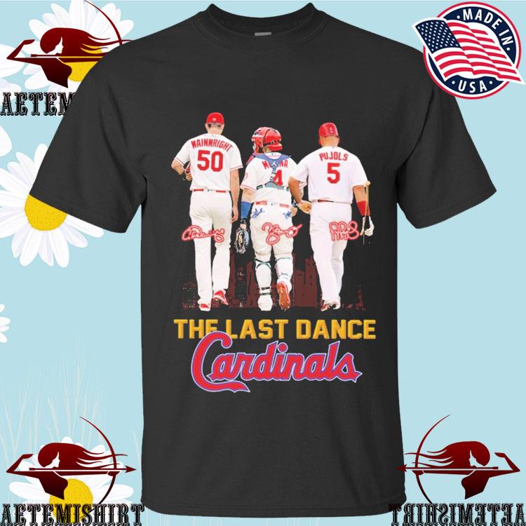 The Last Dance Cardinals Shirt Adam Wainwright Yadier Molina