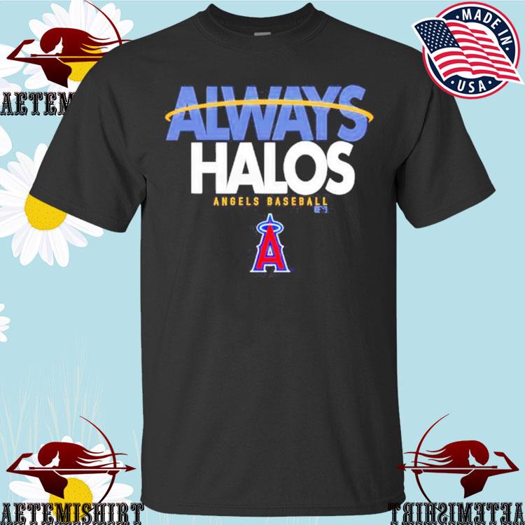 Official Angels always halos local team T-shirt, hoodie, tank top, sweater  and long sleeve t-shirt