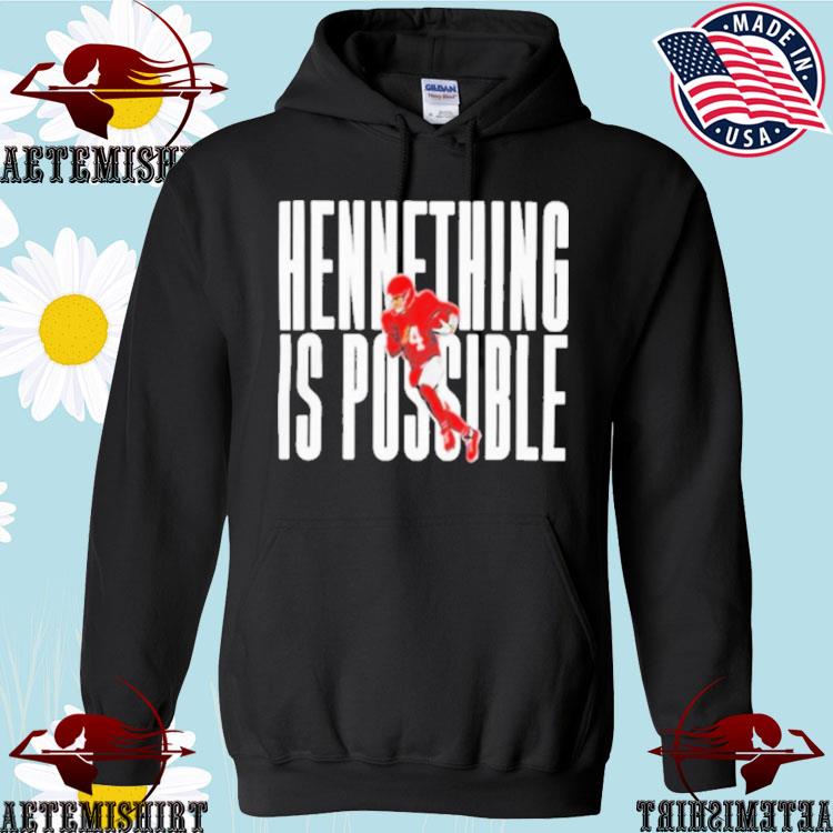 Chad henne hennything is possible T-shirts, hoodie, sweater, long sleeve  and tank top