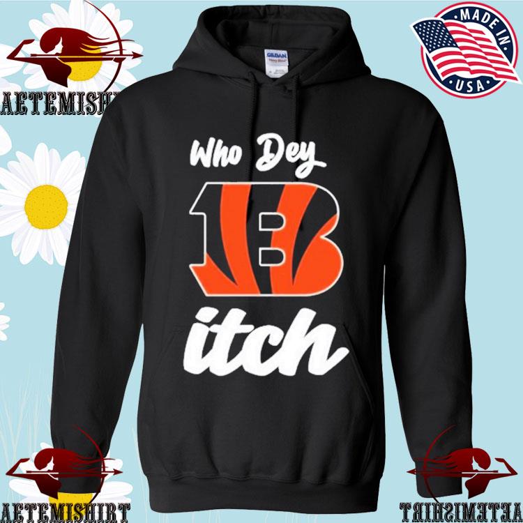 CincinnatI bengals who dey itch T-shirts, hoodie, sweater, long