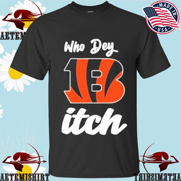 CincinnatI bengals who dey itch T-shirts, hoodie, sweater, long