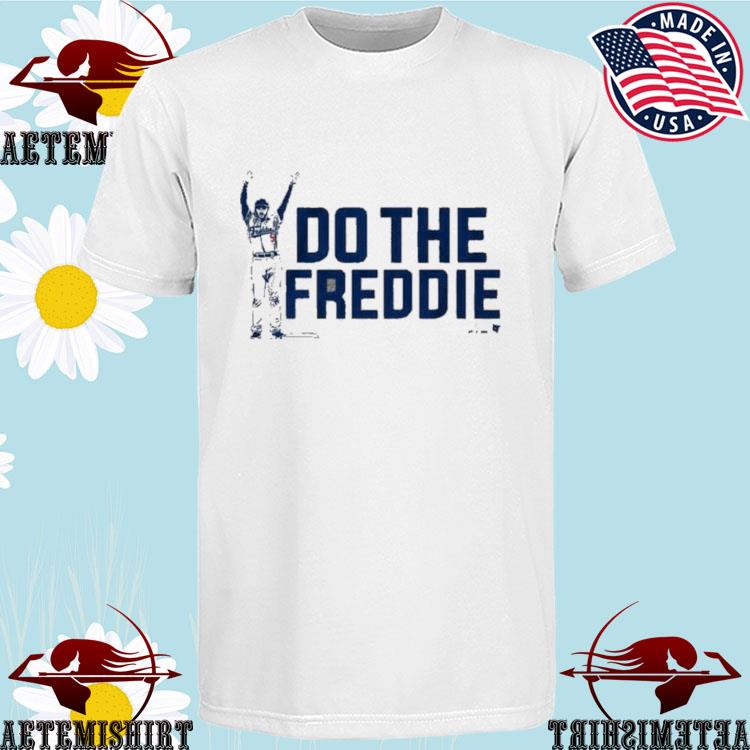 Freddie Freeman Do the Freddie shirt, hoodie, sweater, long sleeve and tank  top