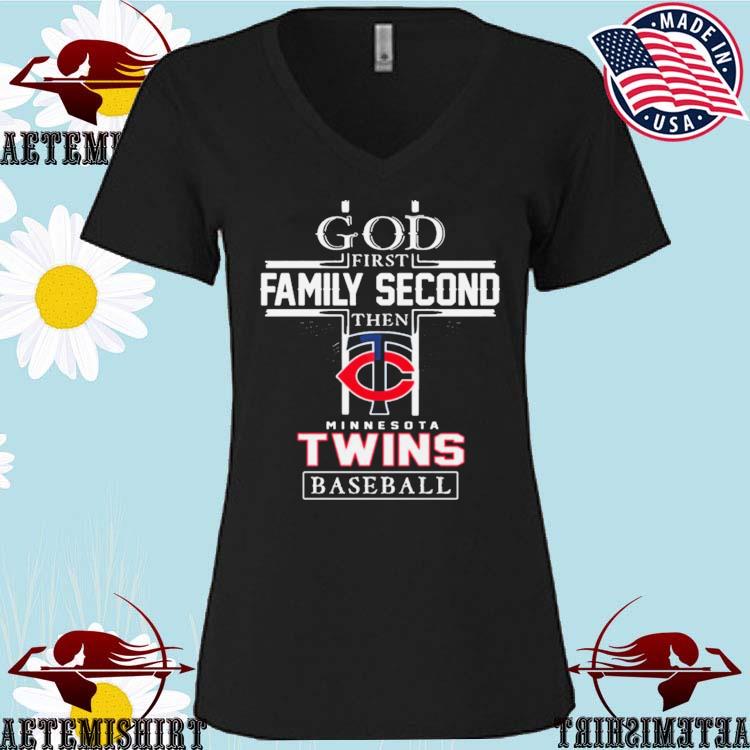 Official god First Family Second Then Minnesota Twins Baseball 2023 T Shirt,  hoodie, sweater, long sleeve and tank top