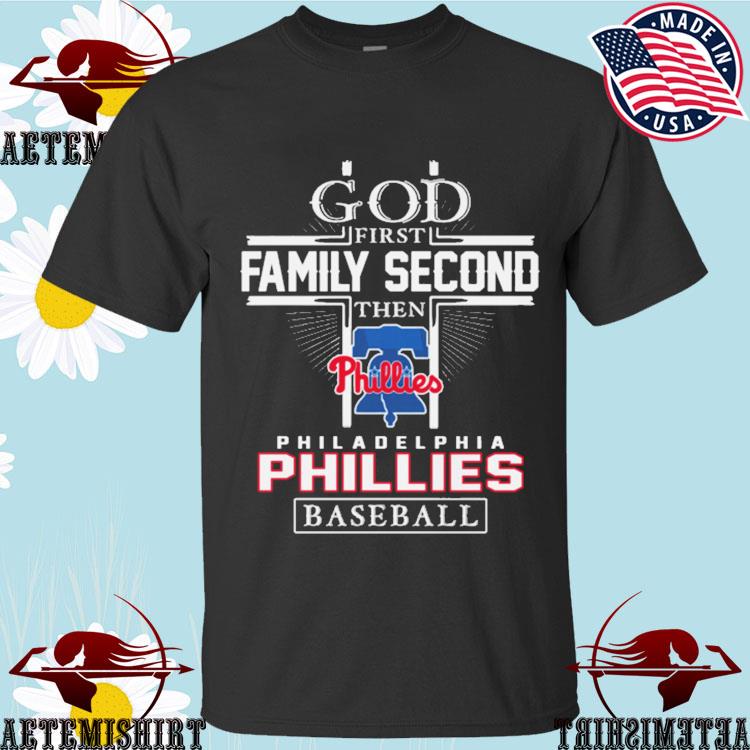 God first family second then philadelphia phillies baseball shirt, hoodie,  sweater, long sleeve and tank top